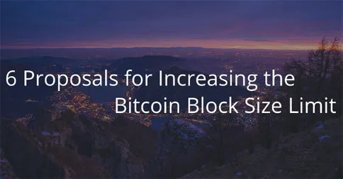 6 Proposals for Increasing the Bitcoin Block Size Limit Hero Image