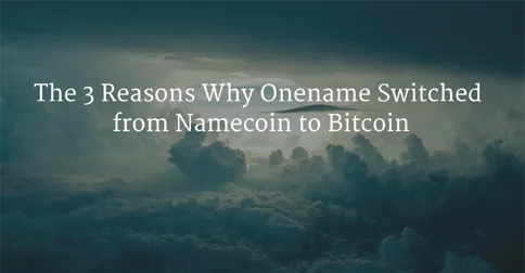 The 3 Reasons Why Onename Switched from Namecoin to Bitcoin Hero Image