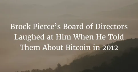 Brock Pierce’s Board of Directors Laughed at Him When He Told Them About Bitcoin in 2012 Hero Image