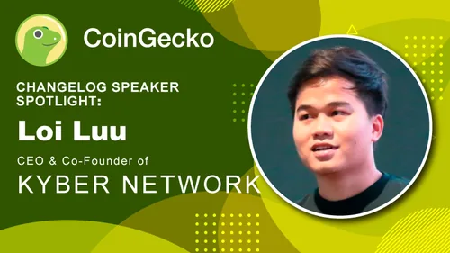 Changelog Speaker Spotlight - Loi Luu (CEO/CoFounder) of Kyber Network Hero Image