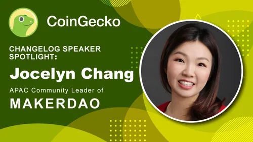 Changelog Speaker Spotlight - Jocelyn Chang, APAC Community Lead of MakerDAO Hero Image