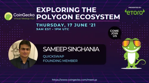 CoinGecko Virtual Meetup Featured Guest: Sameep Singhania (Founder of QuickSwap) Hero Image