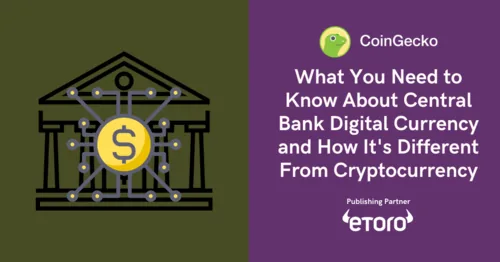 What You Need to Know About Central Bank Digital Currency and How It's Different From Cryptocurrency Hero Image