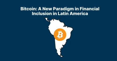 Bitcoin: A New Paradigm in Financial Inclusion in Latin America Hero Image