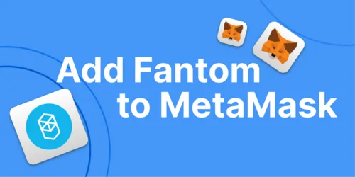 How to Add Fantom Network to MetaMask Hero Image