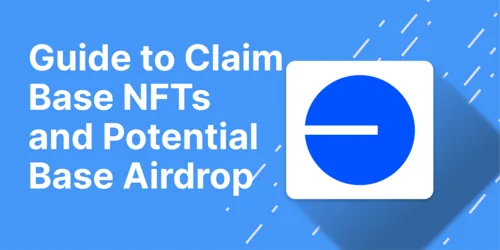 Guide to Claim Base NFTs and the Potential Base Airdrop Hero Image