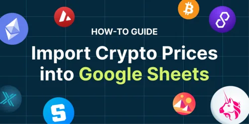 How to Import Crypto Prices in Google Sheets (Easy Guide with Examples) Hero Image