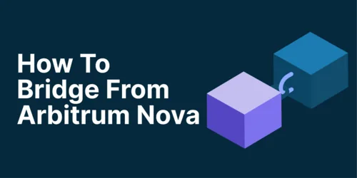 How to Bridge Tokens From Arbitrum Nova Hero Image