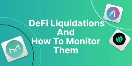 DeFi Liquidations: What They Are and How to Monitor Them Hero Image