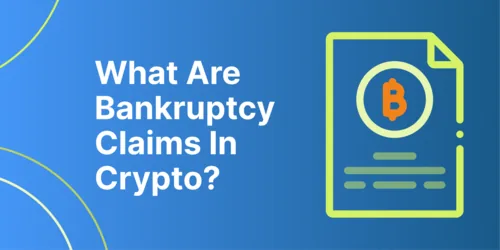 Crypto Bankruptcy Claims: What They Are And Where You Can Trade Them Hero Image