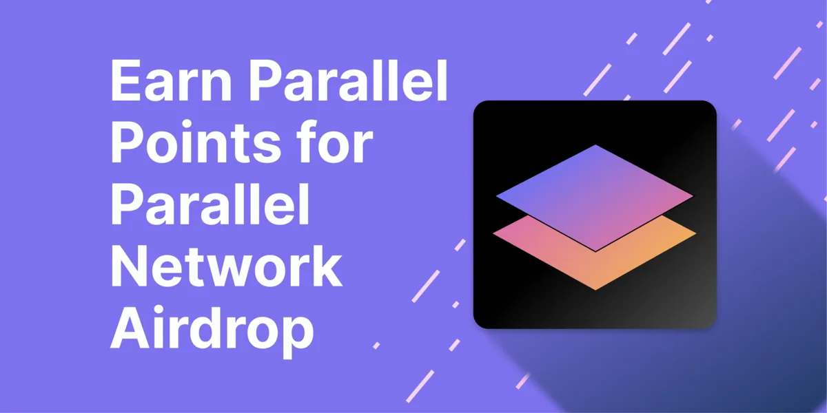 Parallel Network Airdrop: Guide on Earning Parallel Points Hero Image