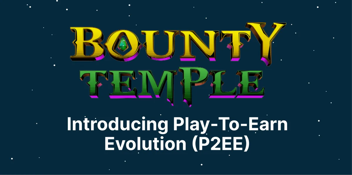 Bounty Temple: Introducing Play-To-Earn Evolution Hero Image