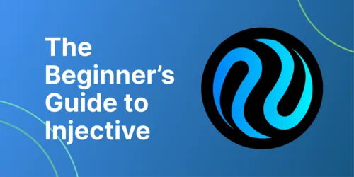 A Beginner’s Guide to Injective: A Layer 1 Built for Finance Hero Image