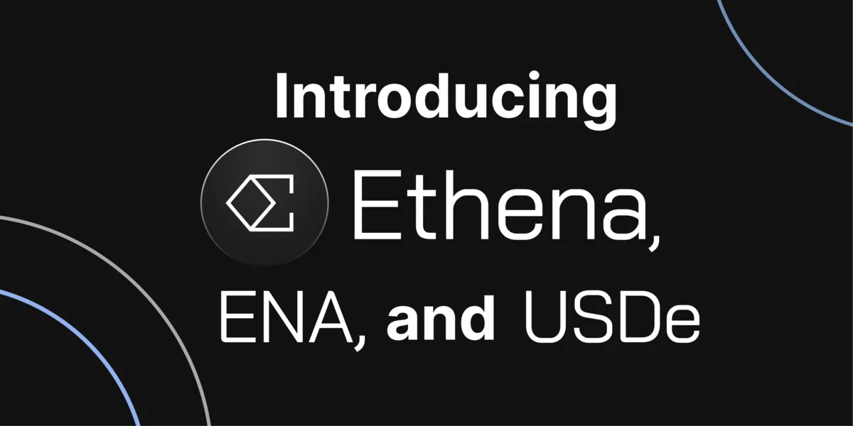 What Is Ethena, ENA, and Its Synthetic Dollar USDe Hero Image