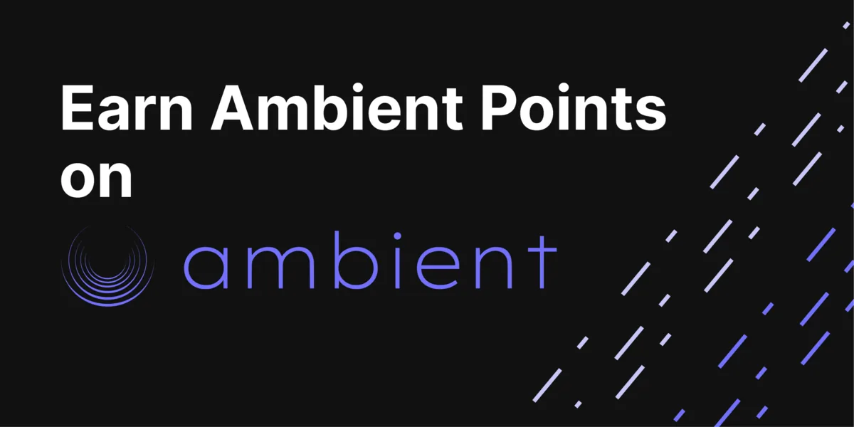Potential Ambient Airdrop: Guide On Earning Ambient Points Hero Image