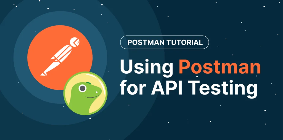 Postman Tutorial: How to Use Postman for API Testing (with Examples) Hero Image