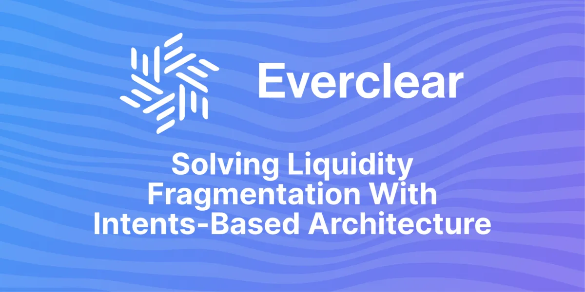 What Is Everclear? Solving Blockchain Liquidity Fragmentation Hero Image