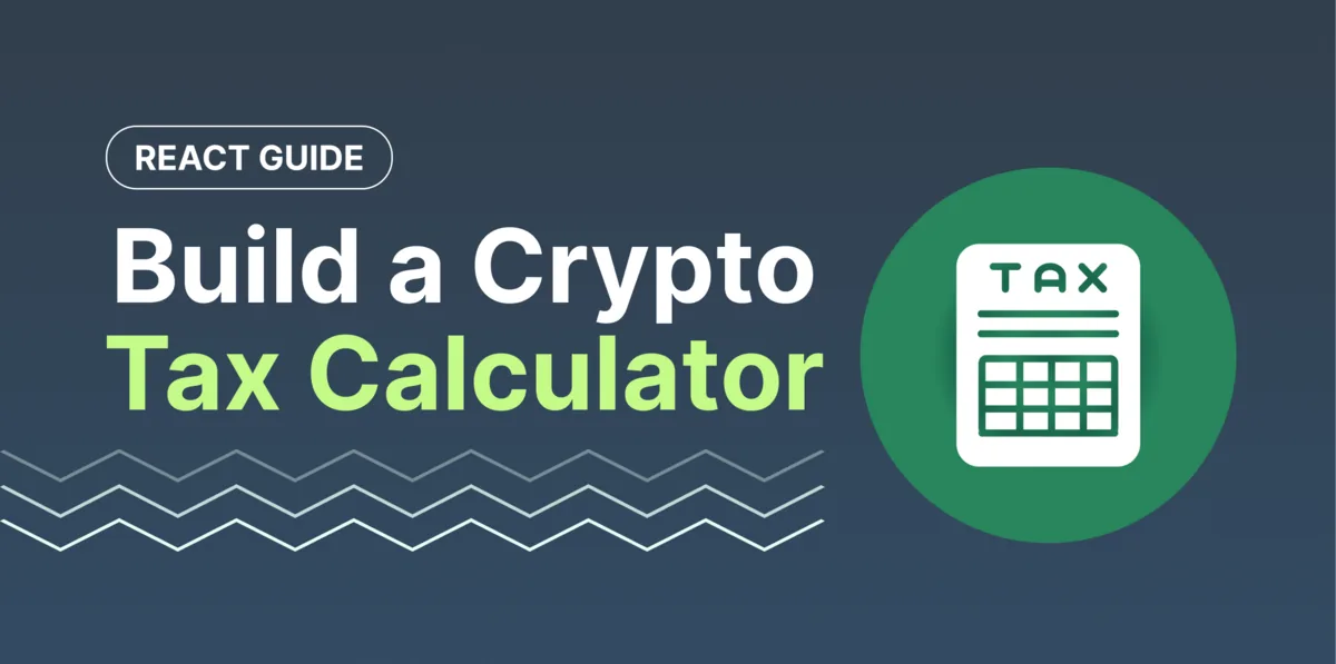How to Build a Crypto Tax Calculator (React Guide) Hero Image
