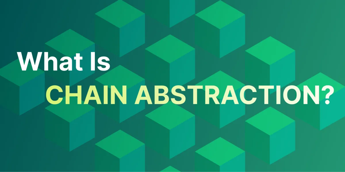 What Is Chain Abstraction: Simplifying Multi-Chain Interactions Hero Image