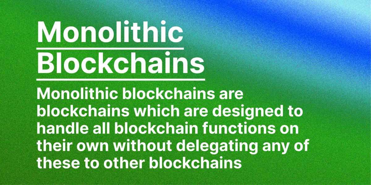 What Monolithic Blockchains Are, How Blockchains Were Designed and Why You Should Care Hero Image