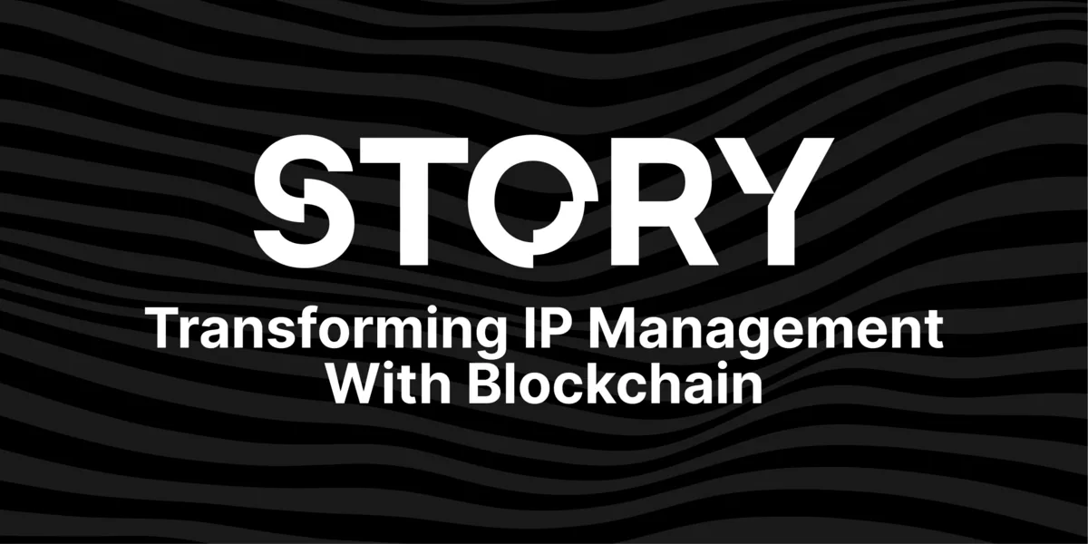 What Is Story Protocol? Transforming IP Management With Blockchain Hero Image