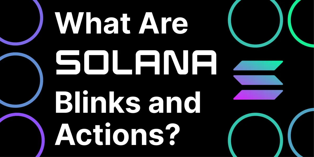What Are Solana Blinks And Actions? Blockchain Interactions Simplified Hero Image