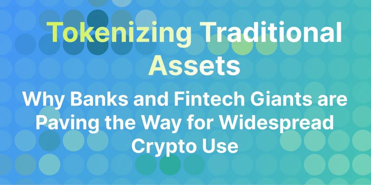 What Is Asset Tokenization in Crypto and Why TradFi is Entering the Space Hero Image
