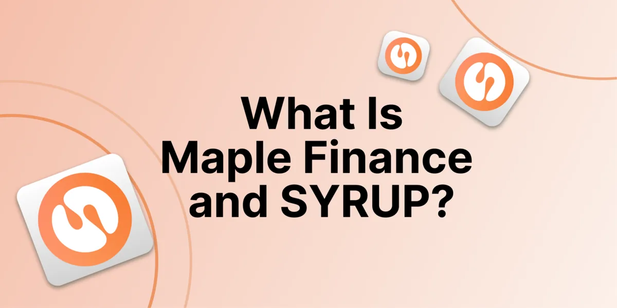 What Is Maple Finance, Syrup.Fi and the SYRUP Token Hero Image