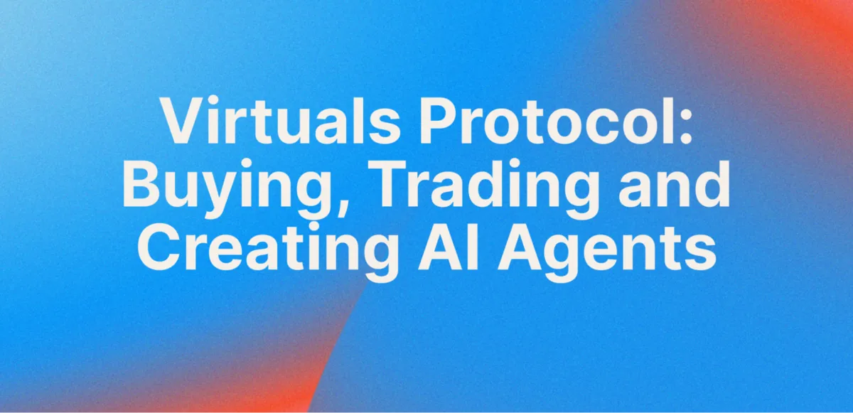 What Is Virtuals Protocol? How to Buy, Trade and Create AI Agents Hero Image