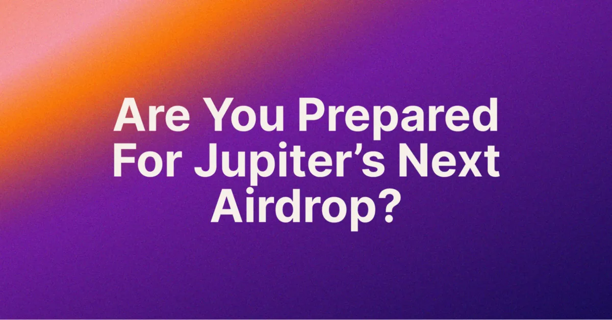 Everything you need to know Jupiter's Upcoming Airdrop, Jupuary Hero Image