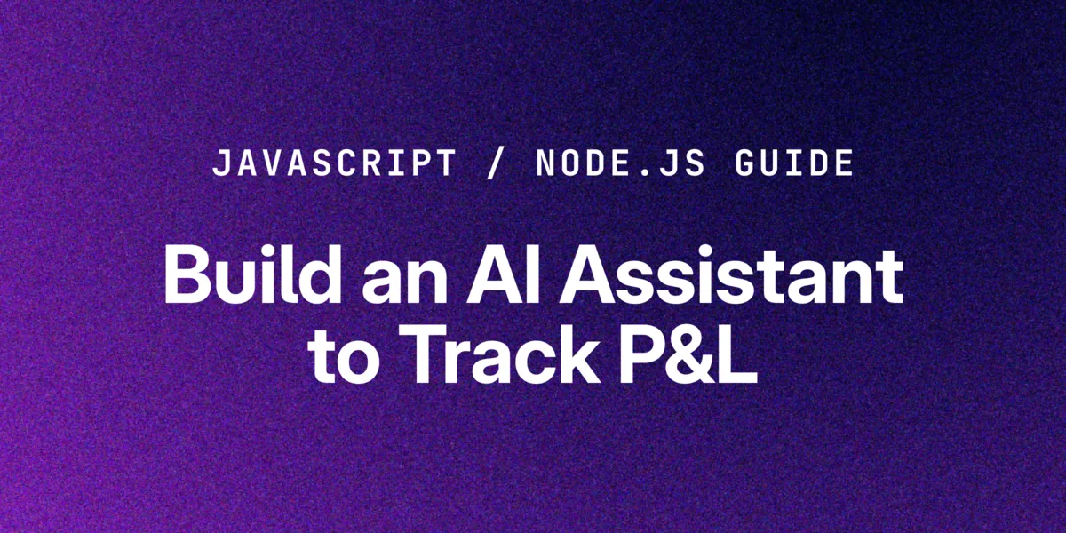 How to Build an AI Assistant to Track Profit & Loss Using LLMs Hero Image