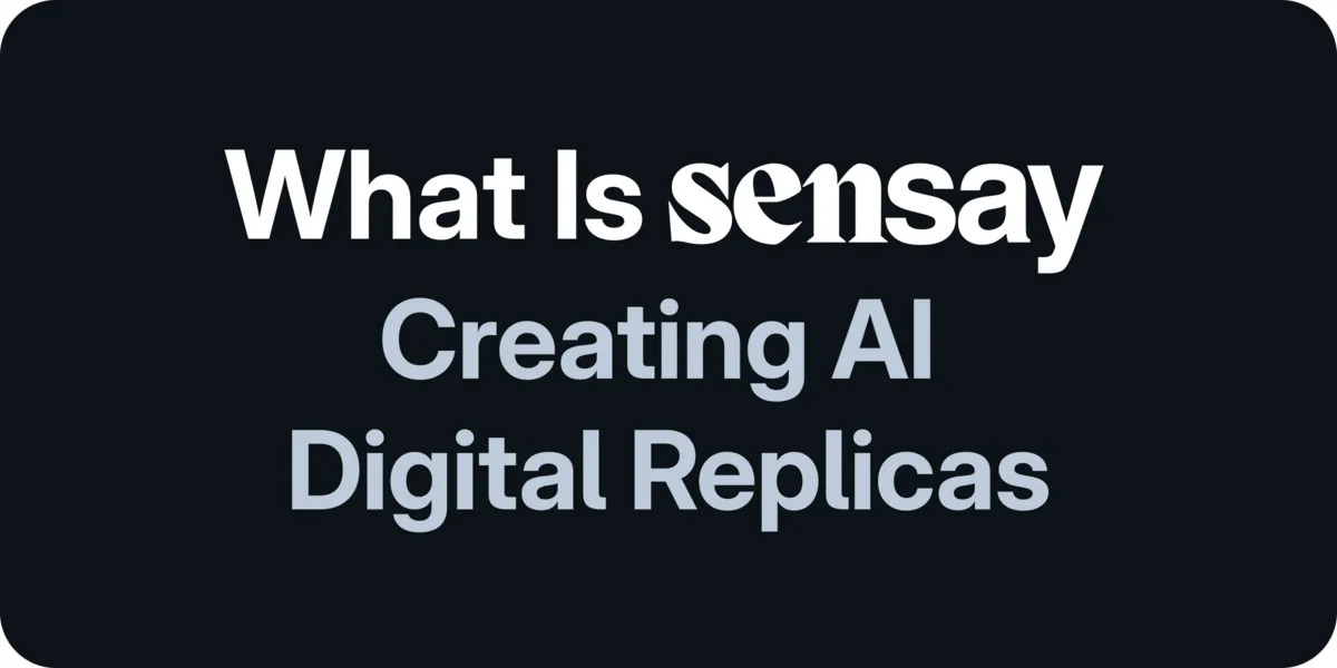 What Is Sensay: Creating AI Digital Replicas Hero Image