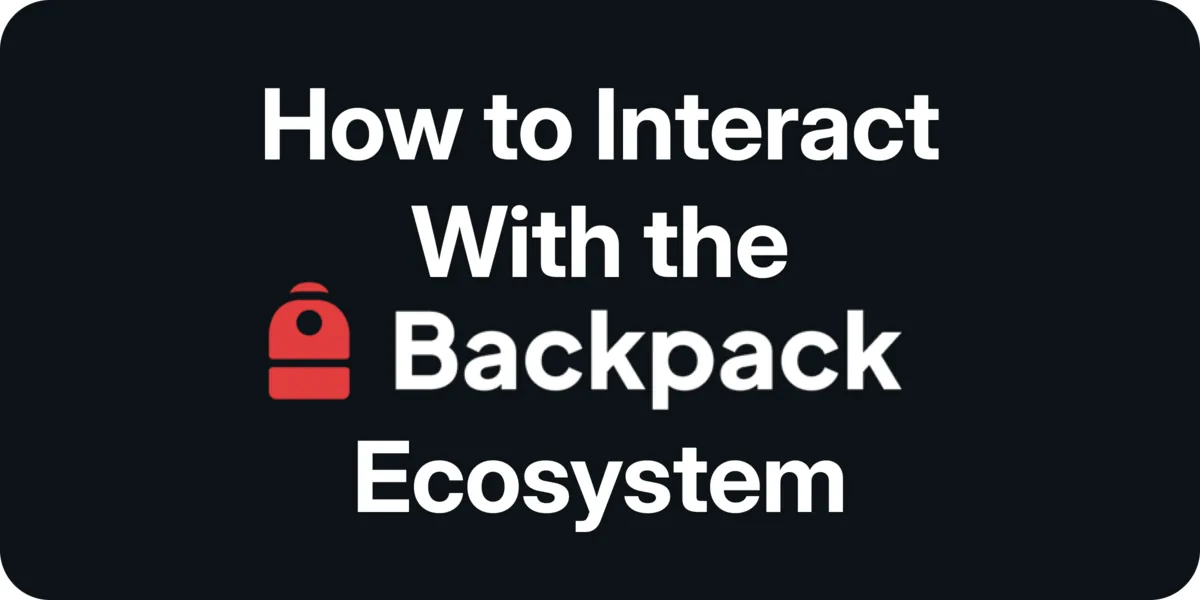 What Is Backpack And How To Interact With Its Ecosystem for Points Hero Image