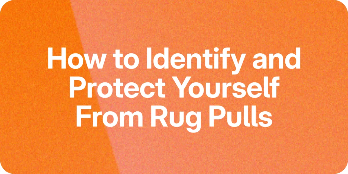 Spotting Crypto Scams: How to Identify and Avoid Rug Pulls Hero Image