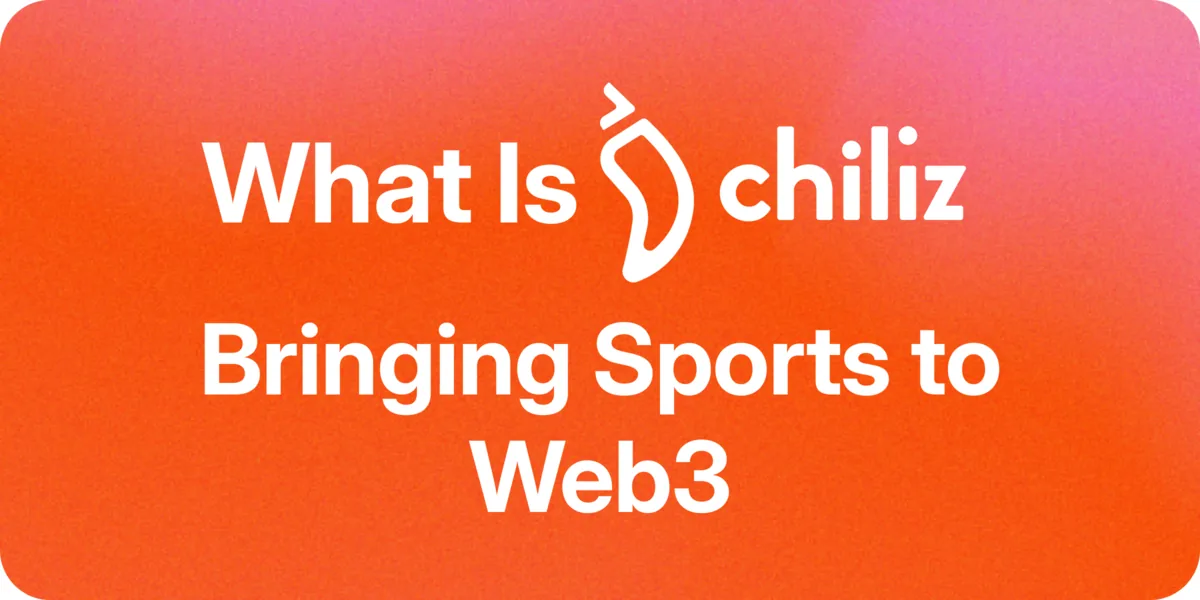 What Is Chiliz (CHZ), Chiliz Chain and the Socios Platform Hero Image