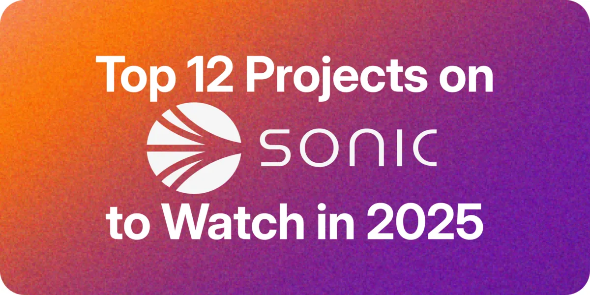 Top 12 Projects On Sonic To Watch In 2025 Hero Image