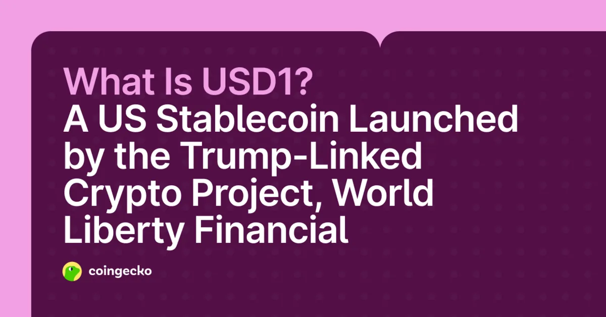 What Is USD1? A US Stablecoin Launched by World Liberty Financial Hero Image