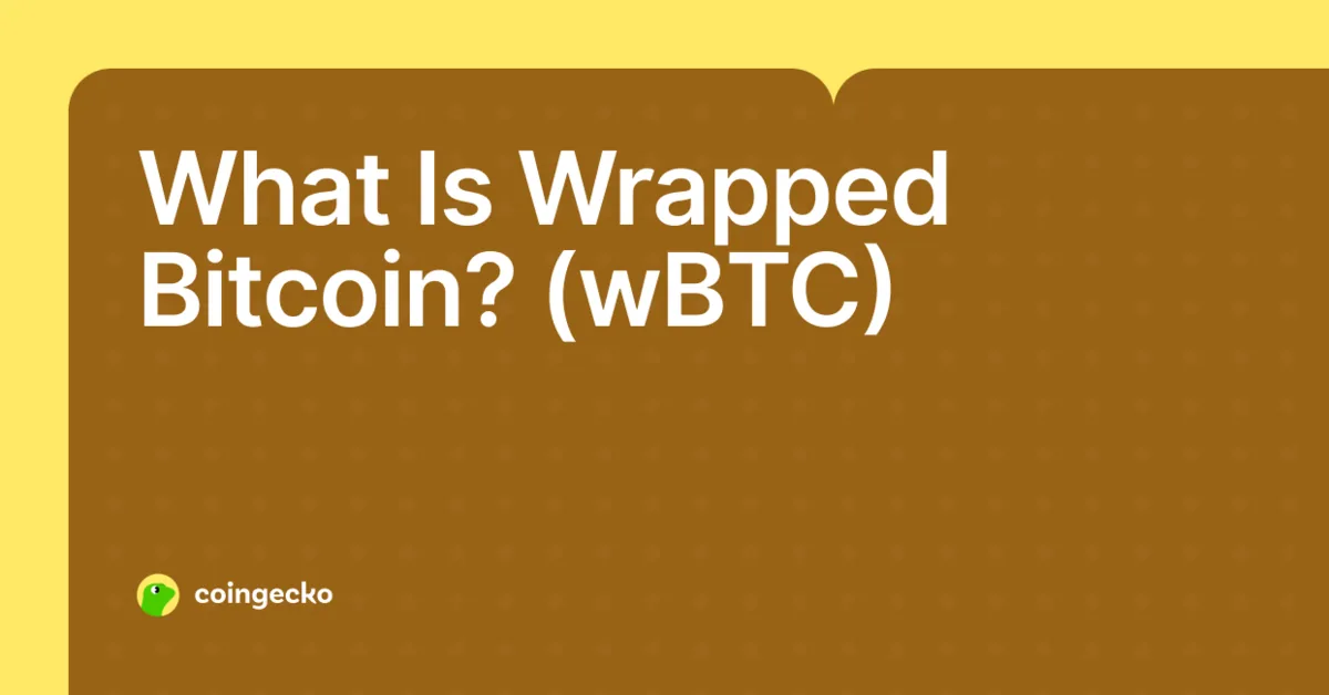 What Is Wrapped Bitcoin (wBTC) and Why We Need It Hero Image