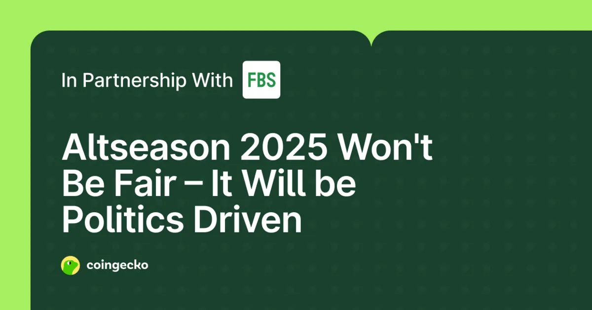 Altseason 2025 Won't Be Fair – It Will be Politics Driven Hero Image