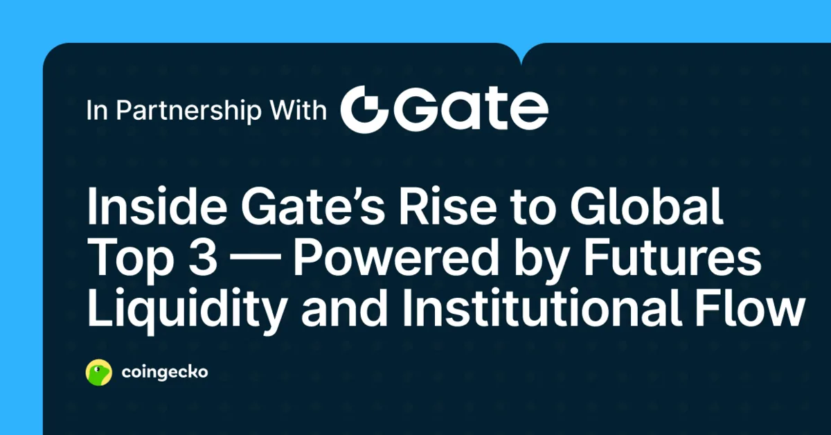 Inside Gate’s Rise to Global Top 3 — Powered by Futures Liquidity and Institutional Flow Hero Image