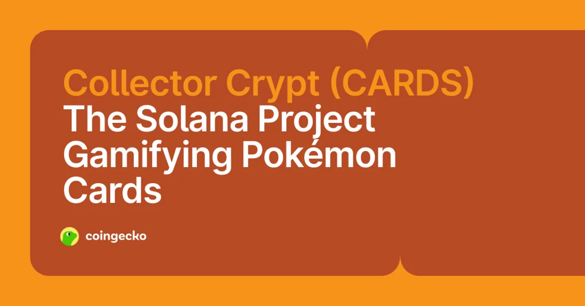 What Is Collector Crypt (CARDS)? The Solana Project Gamifying Pokémon Cards Hero Image