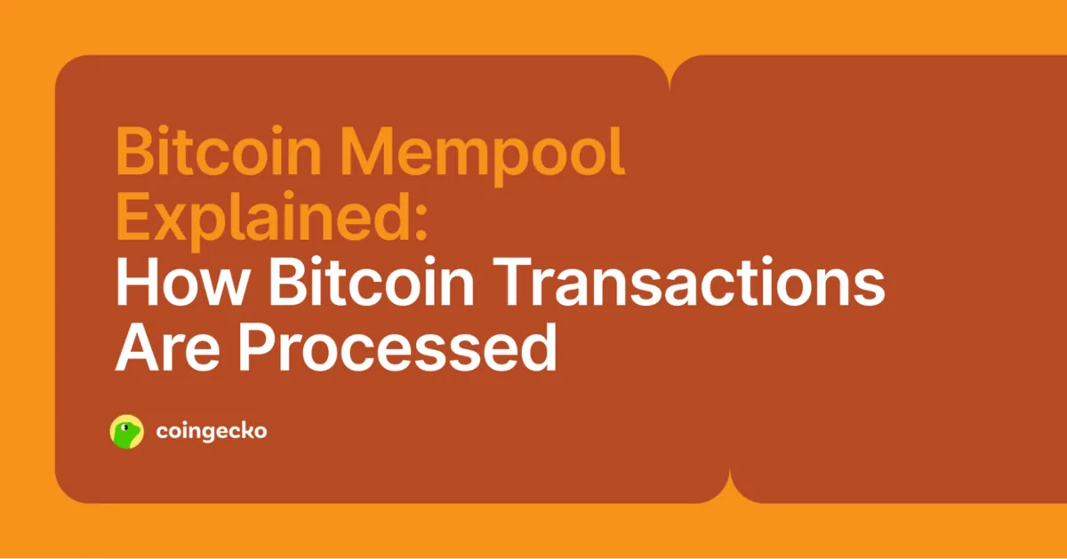 Bitcoin Mempool Explained: How Bitcoin Transactions Are Processed Hero Image
