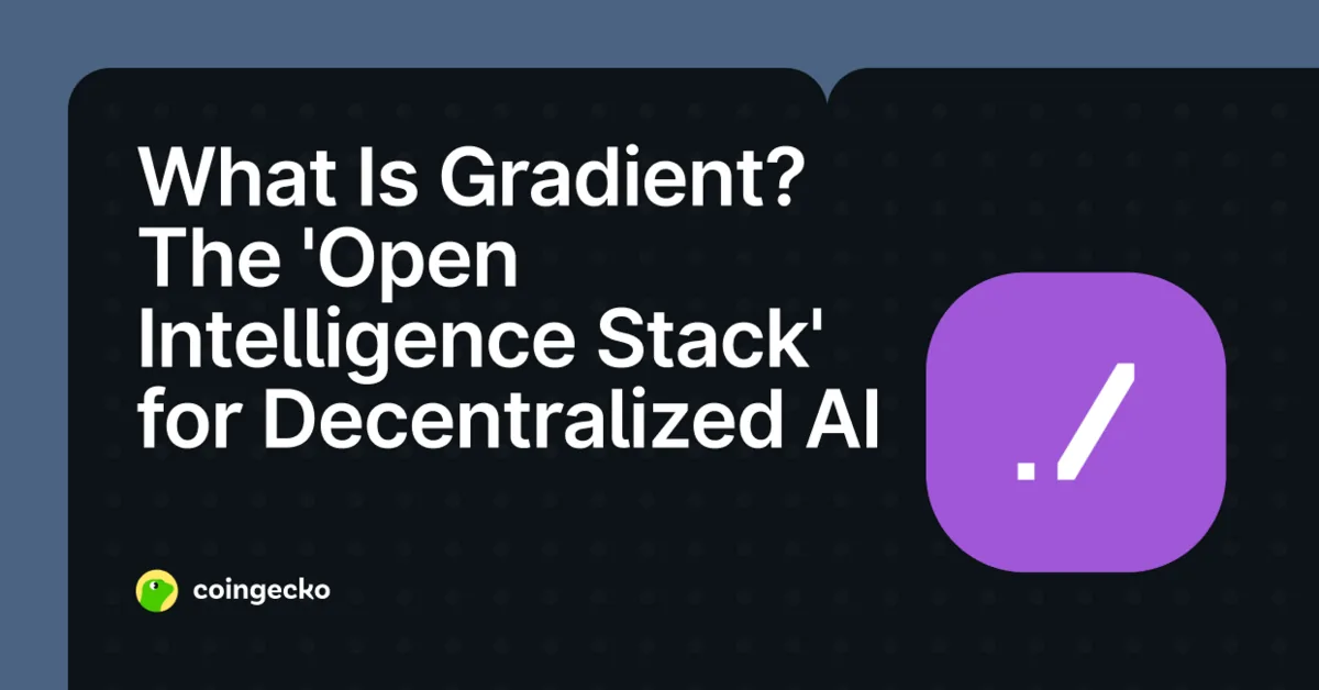 What Is Gradient? The 'Open Intelligence Stack' for Decentralized AI Hero Image