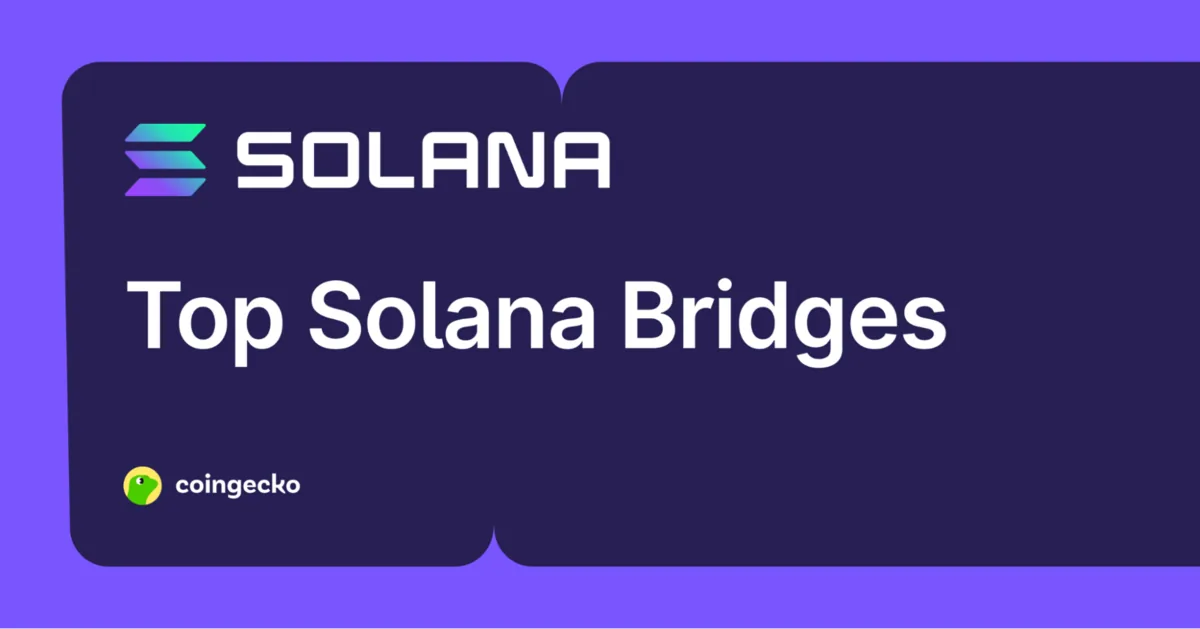Top 5 Bridges to Solana: Your Guide to Bringing Assets to Solana Hero Image