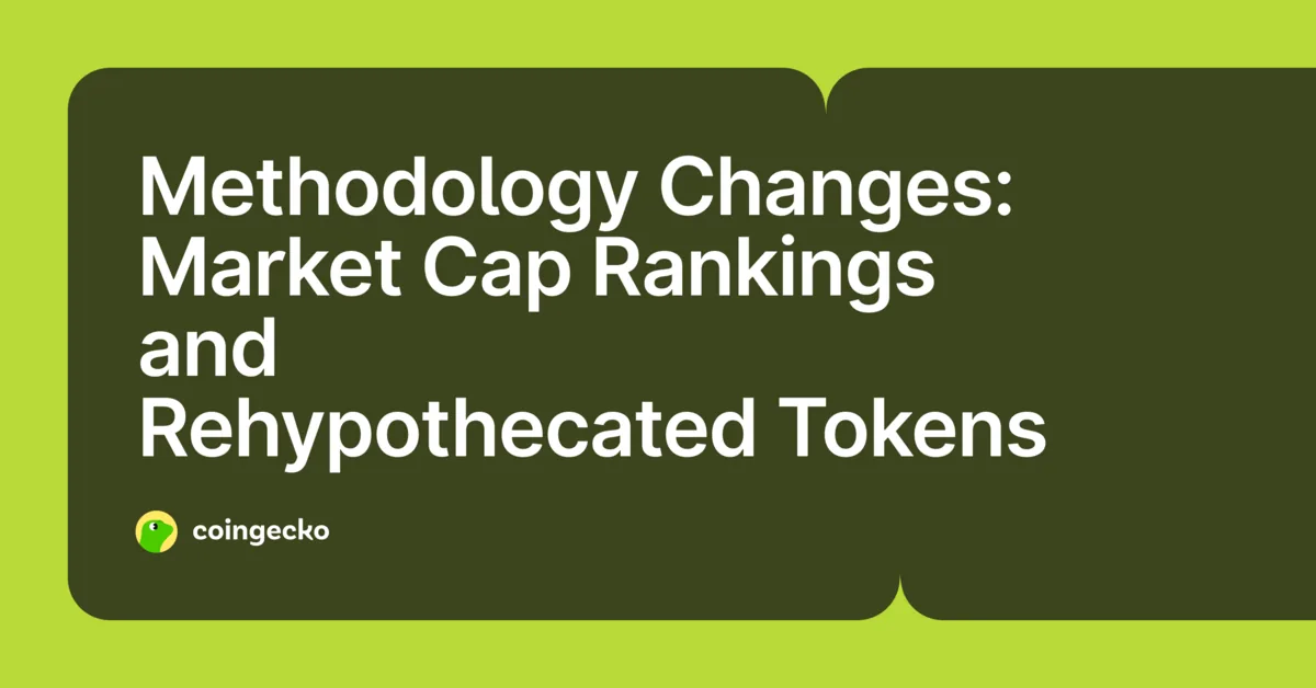 Upcoming Changes to Market Cap Rankings and API for Rehypothecated Tokens Hero Image