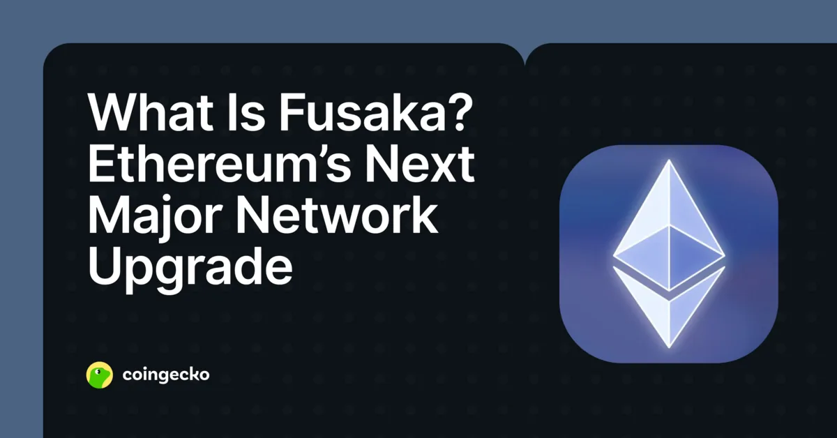 What Is the Fusaka Upgrade: Ethereum's Next Hard Fork Hero Image