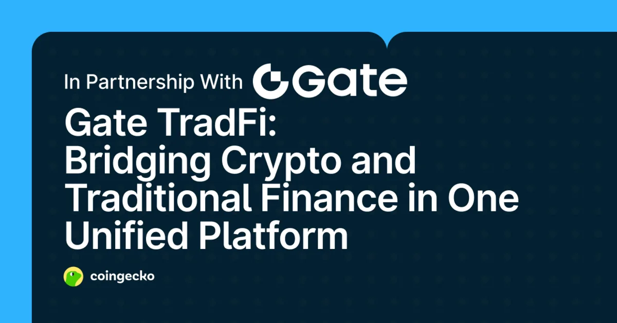 Gate TradFi: Bridging Crypto and Traditional Finance in One Unified Platform Hero Image