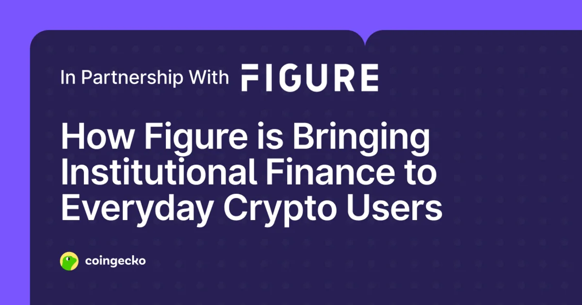 How Figure is Bringing Institutional Finance to Everyday Crypto Users Hero Image