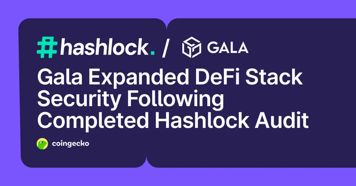 Gala Completes Multi-Engagement Security Audit With Hashlock Hero Image