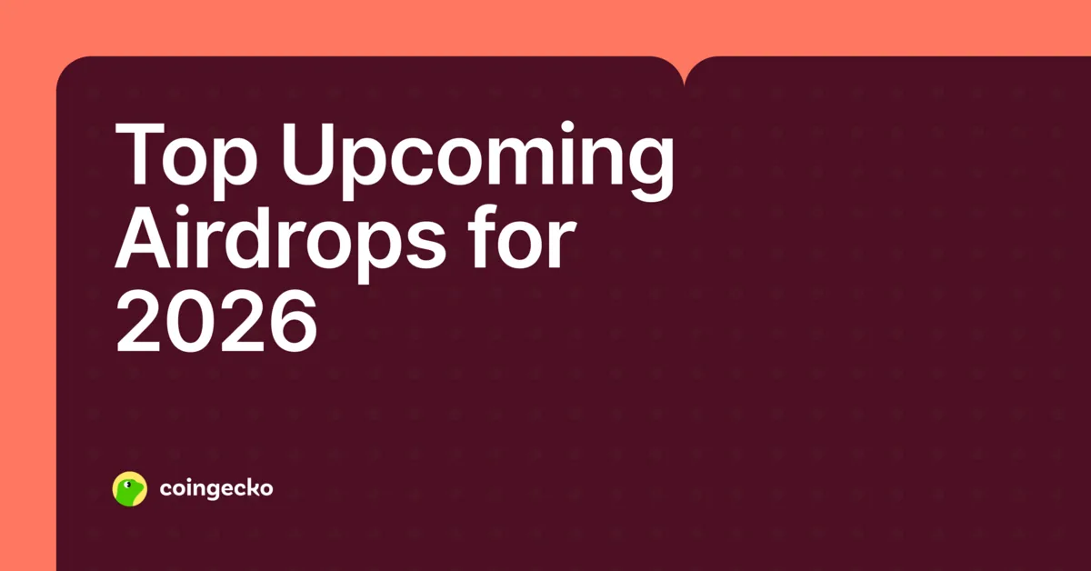 Top 10 Upcoming Crypto Airdrops in 2026 (UPDATED) Hero Image